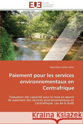 Paiement Pour Les Services Environnementaux En Centrafrique Zanre-N 9783841782205 Editions Universitaires Europeennes