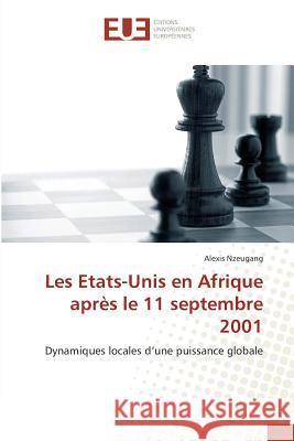 Les Etats-Unis En Afrique Après Le 11 Septembre 2001 Nzeugang-A 9783841782502 Éditions universitaires européennes