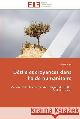 Désirs Et Croyances Dans L Aide Humanitaire Ringel-S 9783841782830