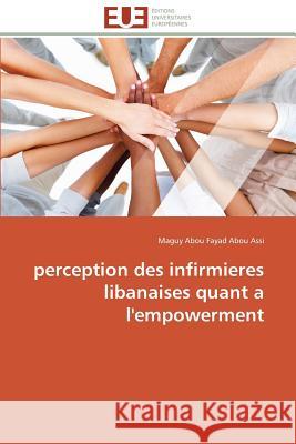 Perception Des Infirmieres Libanaises Quant a l'Empowerment Assi-M 9783841783325