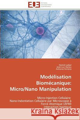 Modélisation Biomécanique: Micro/Nano Manipulation Collectif 9783841783394 Editions Universitaires Europeennes