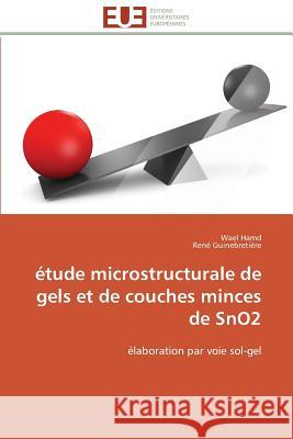 Étude Microstructurale de Gels Et de Couches Minces de Sno2 Collectif 9783841783462 Editions Universitaires Europeennes