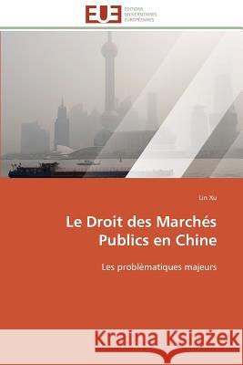 Le Droit Des Marchés Publics En Chine Xu-L 9783841783745 Editions Universitaires Europeennes
