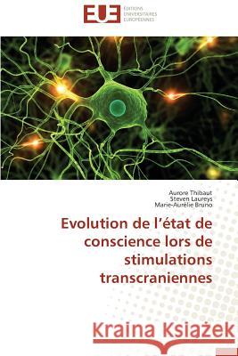 Evolution de L État de Conscience Lors de Stimulations Transcraniennes Collectif 9783841783967