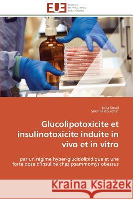 Glucolipotoxicite Et Insulinotoxicite Induite in Vivo Et in Vitro Collectif 9783841784155 Editions Universitaires Europeennes