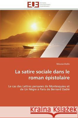 La Satire Sociale Dans Le Roman Épistolaire Diallo-M 9783841784735