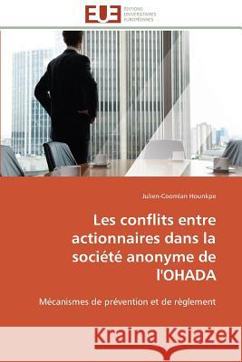 Les Conflits Entre Actionnaires Dans La Société Anonyme de l'Ohada Hounkpe-J 9783841784964 Editions Universitaires Europeennes