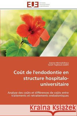 Coût de l'Endodontie En Structure Hospitalo-Universitaire Collectif 9783841785152