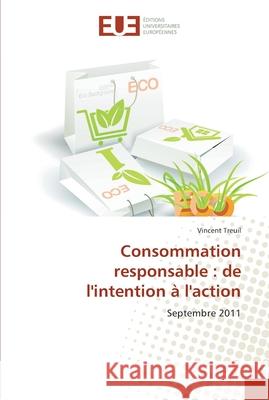 Consommation responsable: de l'intention à l'action Treuil-V 9783841785787 Editions Universitaires Europeennes