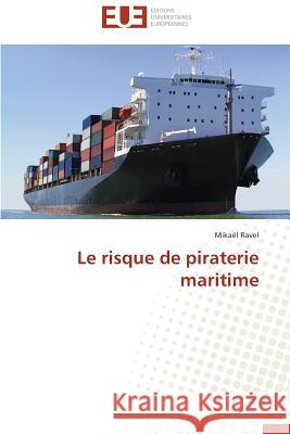 Le Risque de Piraterie Maritime Ravel-M 9783841785909