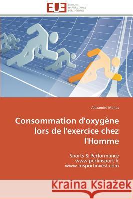 Consommation d'Oxygène Lors de l'Exercice Chez l'Homme Marles-A 9783841786128