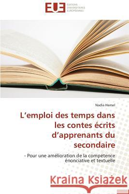 L Emploi Des Temps Dans Les Contes Écrits D Apprenants Du Secondaire Hamel-N 9783841786142