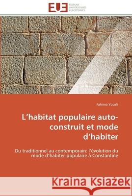 L habitat populaire auto-construit et mode d habiter Yousfi-F 9783841786388 Editions Universitaires Europeennes