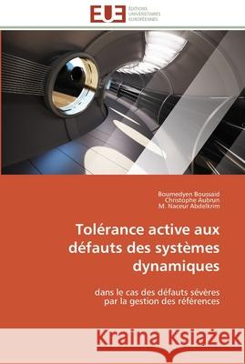 Tolérance active aux défauts des systèmes dynamiques Collectif 9783841786470 Editions Universitaires Europeennes
