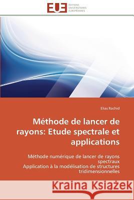 Méthode de lancer de rayons: etude spectrale et applications Rachid-E 9783841786944