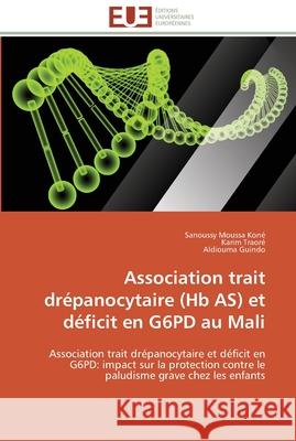 Association trait drépanocytaire (hb as) et déficit en g6pd au mali Collectif 9783841786951 Editions Universitaires Europeennes