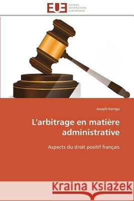 L'Arbitrage En Matière Administrative Kamga-J 9783841787118 Editions Universitaires Europeennes