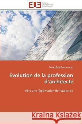 Evolution de la Profession D Architecte Boudemagh-S 9783841787392 Editions Universitaires Europeennes