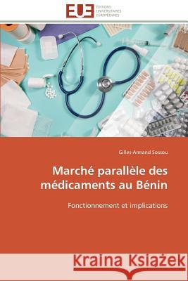 Marché parallèle des médicaments au bénin Sossou-G 9783841788139 Editions Universitaires Europeennes