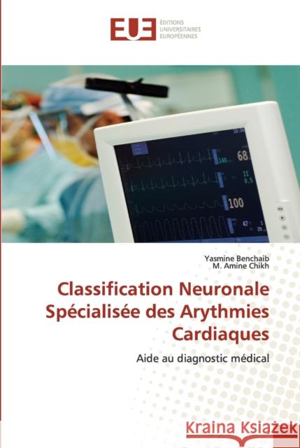 Classification neuronale spécialisée des arythmies cardiaques Collectif 9783841788719