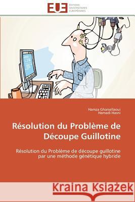 Résolution du problème de découpe guillotine Collectif 9783841789136 Editions Universitaires Europeennes