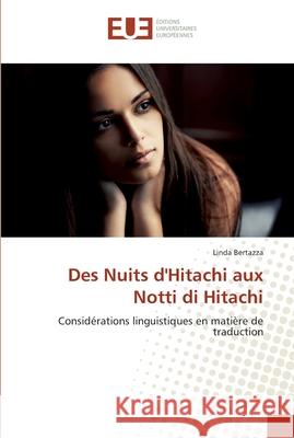 Des nuits d'hitachi aux notti di hitachi Bertazza-L 9783841789723 Editions Universitaires Europeennes