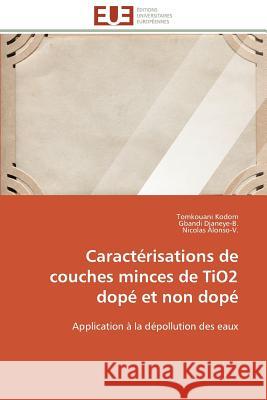 Caractérisations de Couches Minces de Tio2 Dopé Et Non Dopé Collectif 9783841790125