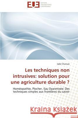 Les Techniques Non Intrusives: Solution Pour Une Agriculture Durable ? Charouk-J 9783841790224 Editions Universitaires Europeennes