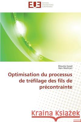 Optimisation Du Processus de Tréfilage Des Fils de Précontrainte Collectif 9783841790712 Editions Universitaires Europeennes