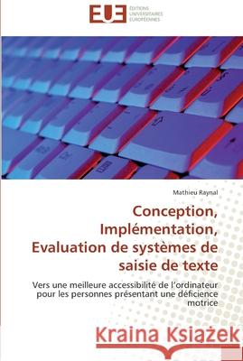 Conception, implémentation, evaluation de systèmes de saisie de texte Raynal-M 9783841791252 Editions Universitaires Europeennes