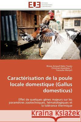 Caractérisation de la Poule Locale Domestique (Gallus Domesticus) Collectif 9783841791566 Editions Universitaires Europeennes