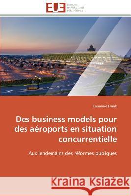 Des Business Models Pour Des Aéroports En Situation Concurrentielle Frank-L 9783841791634