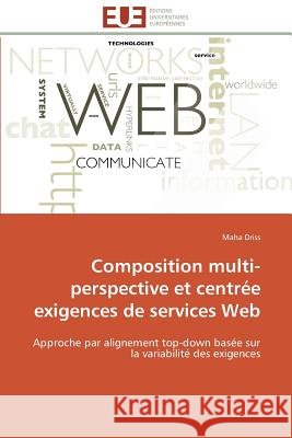 Composition Multi-Perspective Et Centrée Exigences de Services Web Driss-M 9783841791870