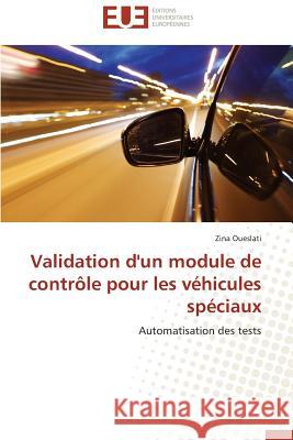 Validation d'Un Module de Contrôle Pour Les Véhicules Spéciaux Oueslati-Z 9783841793201 Editions Universitaires Europeennes