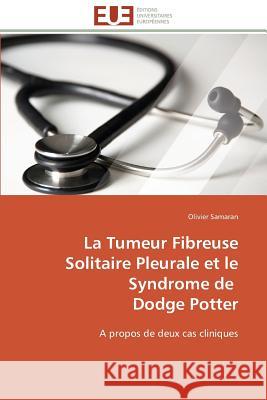 La Tumeur Fibreuse Solitaire Pleurale Et Le Syndrome de Dodge Potter Samaran-O 9783841794116 Editions Universitaires Europeennes