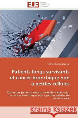Patients Longs Survivants Et Cancer Bronchique Non À Petites Cellules Leprieur-E 9783841794529 Editions Universitaires Europeennes