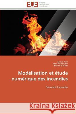 Modélisation Et Étude Numérique Des Incendies Collectif 9783841794659 Editions Universitaires Europeennes