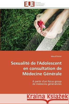 Sexualité de l'adolescent en consultation de médecine générale Poirier-M 9783841795434