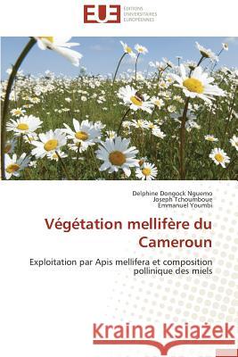 Végétation mellifère du cameroun Collectif 9783841795748 Editions Universitaires Europeennes