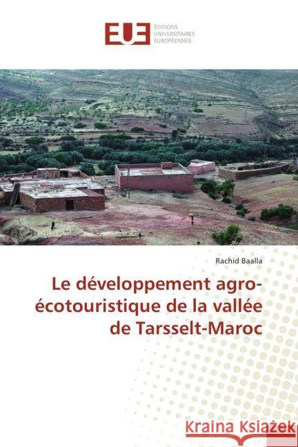 Le développement agro-écotouristique de la vallée de Tarsselt-Maroc Baalla, Rachid 9783841796028 Éditions universitaires européennes