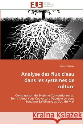 Analyse des flux d'eau dans les systèmes de culture Sissoko-F 9783841796462 Editions Universitaires Europeennes