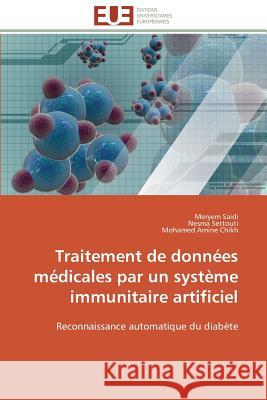 Traitement de Données Médicales Par Un Système Immunitaire Artificiel Collectif 9783841796851 Editions Universitaires Europeennes