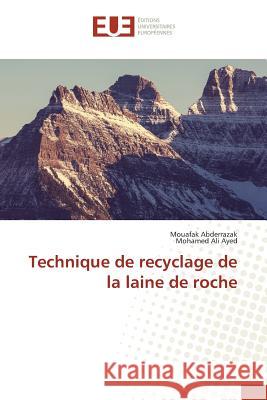 Technique de recyclage de la laine de roche Abderrazak, Mouafak; Ayed, Mohamed Ali 9783841797001 Éditions universitaires européennes