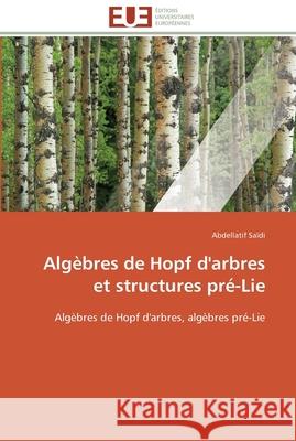 Algèbres de hopf d'arbres et structures pré-lie Saidi-A 9783841797018 Editions Universitaires Europeennes