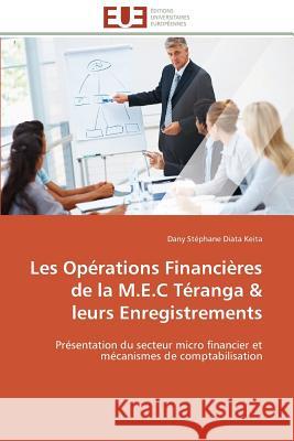 Les Opérations Financières de la M.E.C Téranga Leurs Enregistrements Keita-D 9783841797285