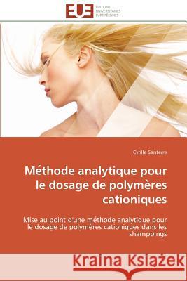 Me thode analytique pour le dosage de polyme res cationiques Santerre-C 9783841797803