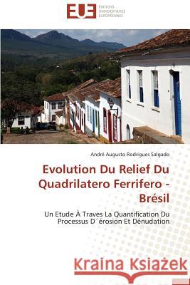 Evolution Du Relief Du Quadrilatero Ferrifero - Brésil Salgado-A 9783841798312 Editions Universitaires Europeennes