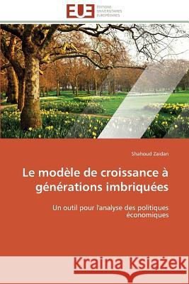 Le Mod�le de Croissance � G�n�rations Imbriqu�es Zaidan-S 9783841798794 Omniscriptum