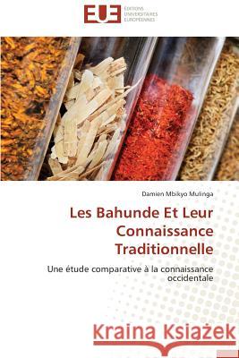 Les Bahunde Et Leur Connaissance Traditionnelle Mulinga-D 9783841799814 Editions Universitaires Europeennes