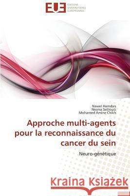 Approche Multi-Agents Pour La Reconnaissance Du Cancer Du Sein Collectif 9783841799821 Editions Universitaires Europeennes